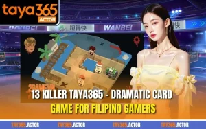 13 Killer TAYA365 - Dramatic Card Game For Filipino Gamers