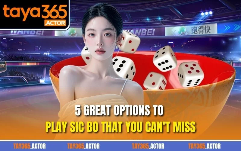 5 great options to play Sic Bo that you can't miss
