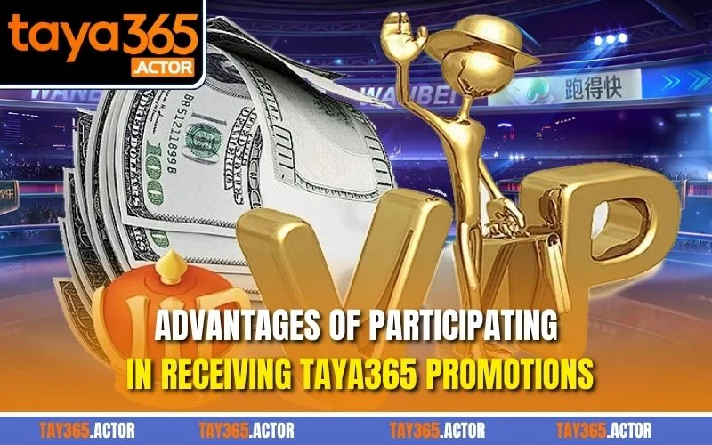 Advantages of participating in receiving TAYA365 promotions