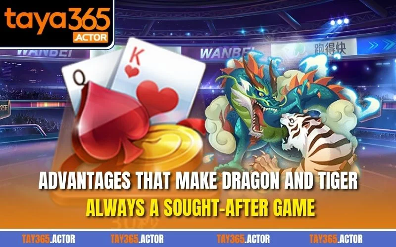 Advantages that make Dragon and Tiger always a sought-after game