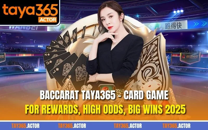 Baccarat TAYA365 - Casino for Rewards, High Odds, Big Wins 2025