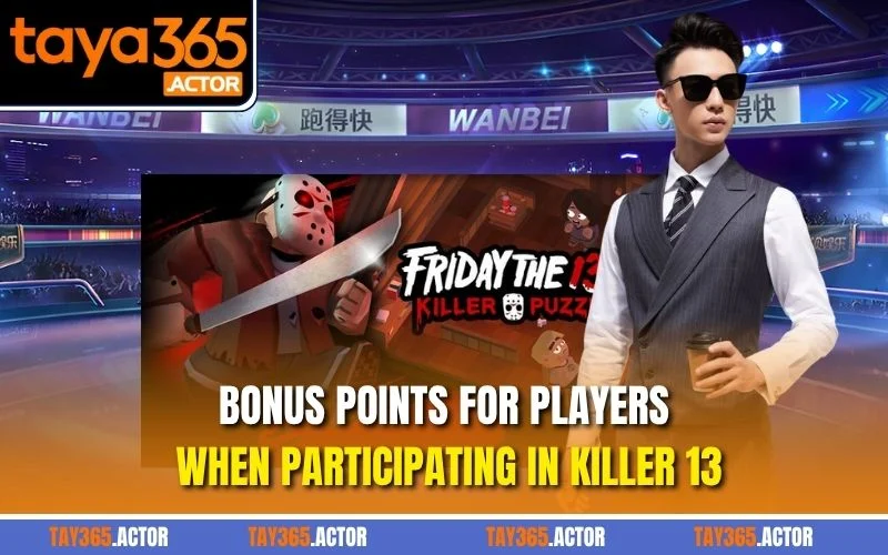 Bonus points for players when participating in Killer 13