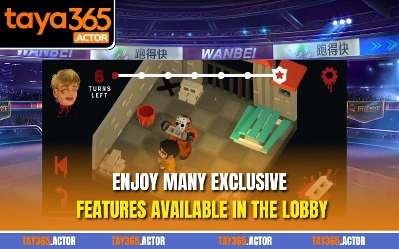 Enjoy many exclusive features available in the lobby