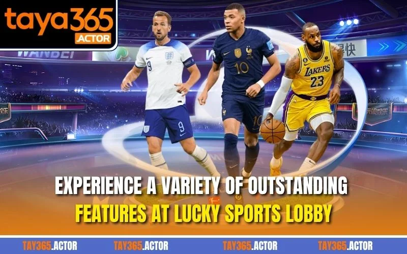 Experience a variety of outstanding features at Lucky Sports lobby Experience a variety of outstanding features at Lucky Sports lobby