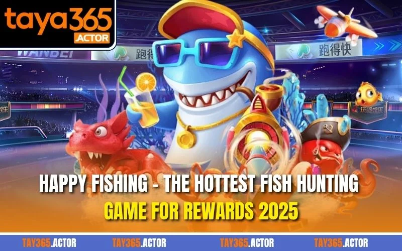 Happy Fishing – The Hottest Fish Hunting Game for Rewards 2025