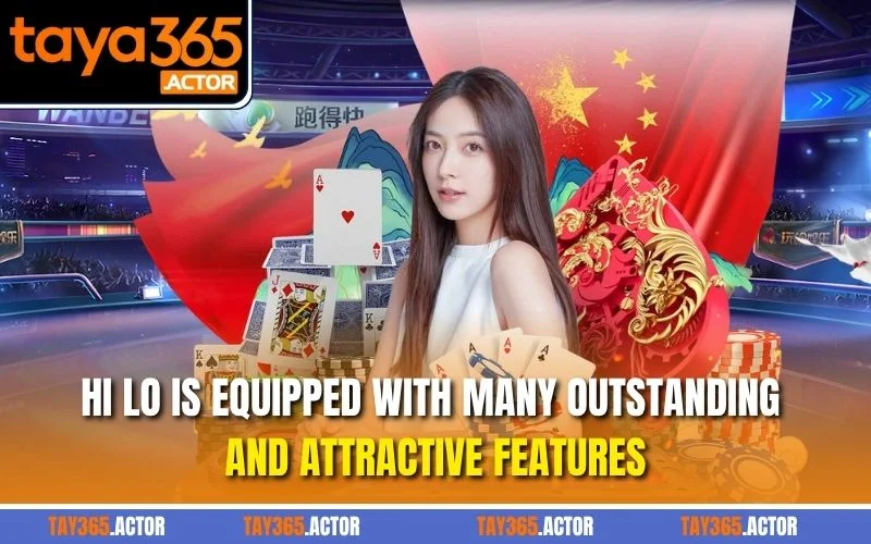 Hi Lo is equipped with many outstanding and attractive features.