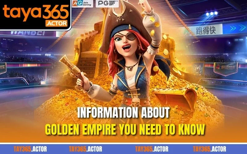 Information about Golden Empire you need to know