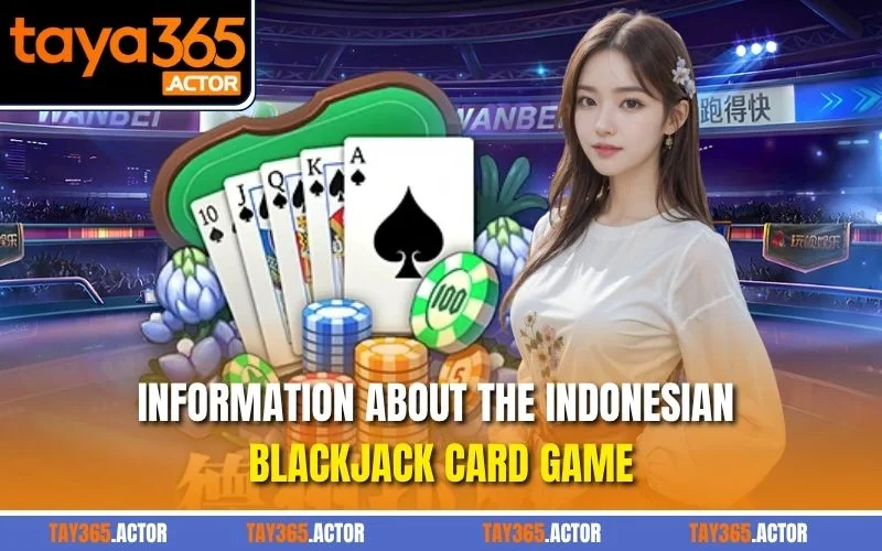 Information about the Indonesian Blackjack card game