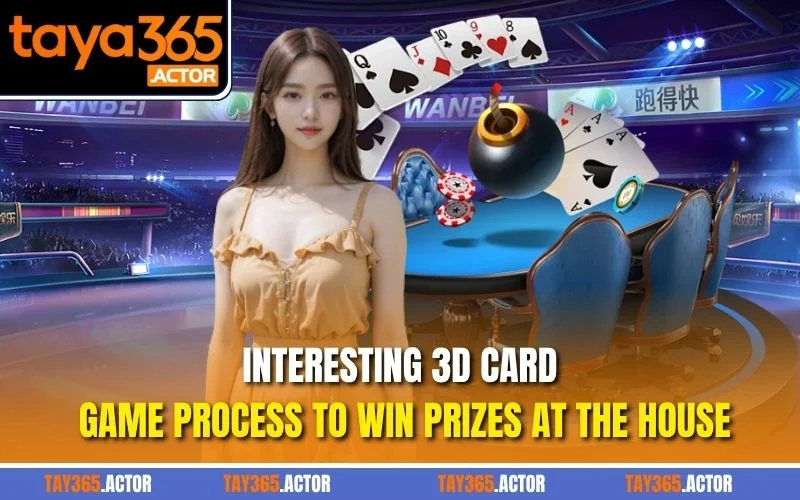 Interesting 3D card game process to win prizes at the house
