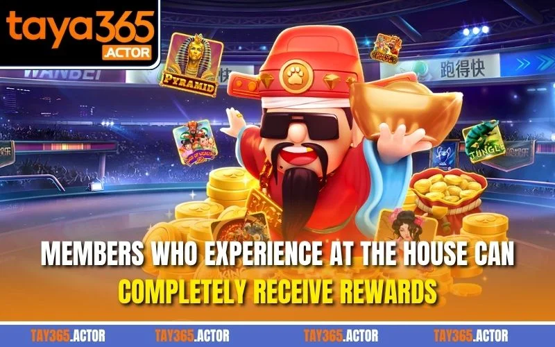 Members who experience at the house can completely receive rewards.