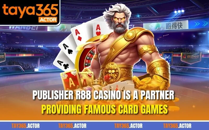 Publisher R88 casino is a partner providing famous card games