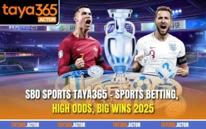 SBO Sports TAYA365 - Sports Betting, High Odds, Big Wins 2025