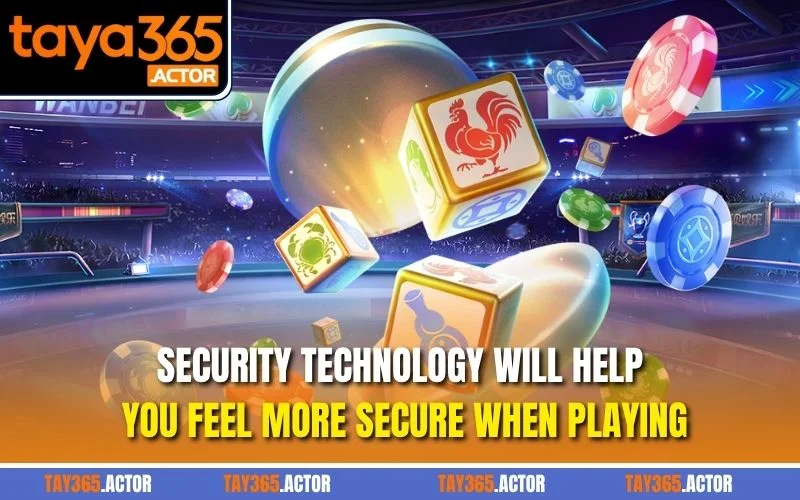 Security technology will help you feel more secure when playing