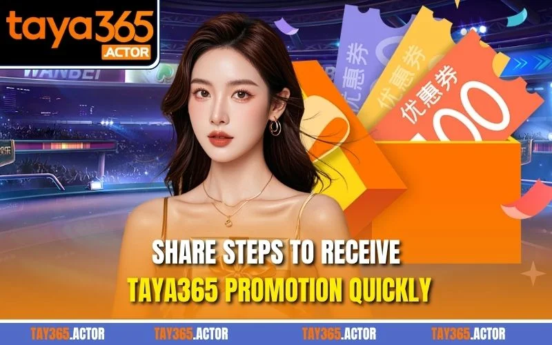 Share steps to receive TAYA365 promotion quickly