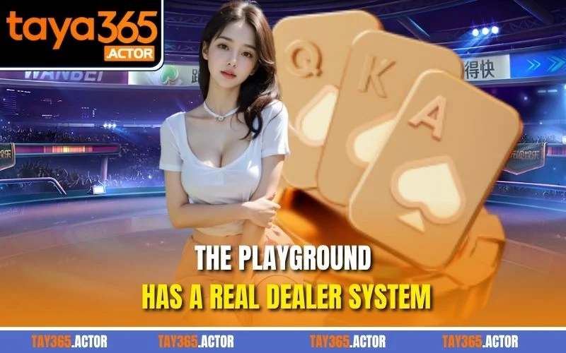 The playground has a real dealer system.