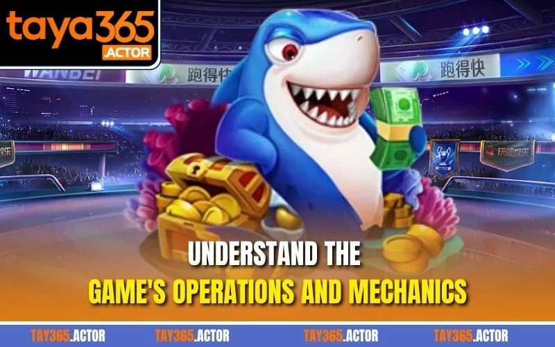Understand the game's operations and mechanics