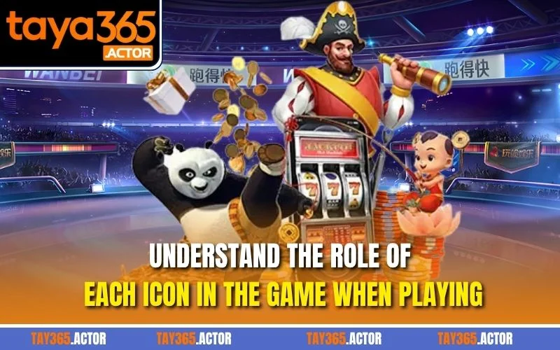 Understand the role of each icon in the game when playing