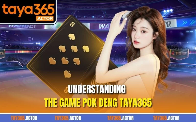 Understanding the game Pok Deng TAYA365