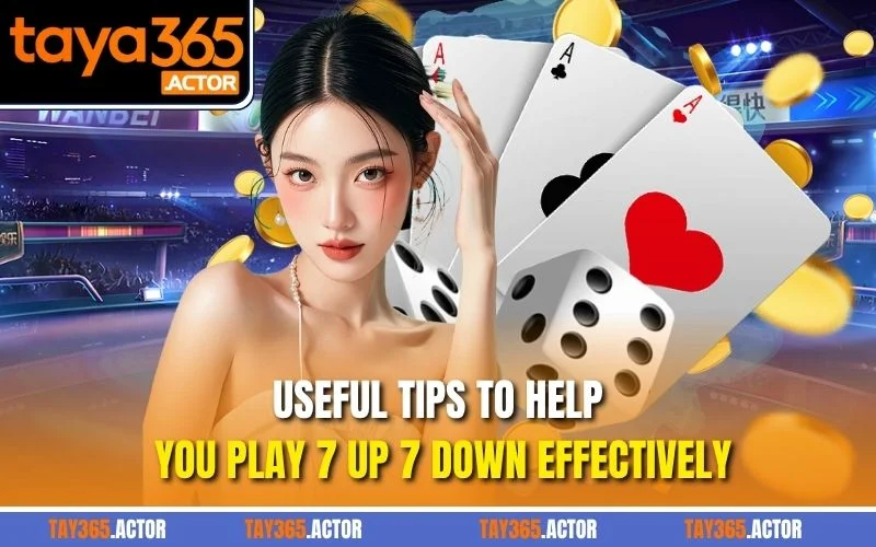 Useful tips to help you play 7 Up 7 Down effectively