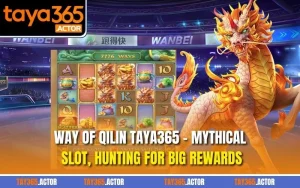 Way of Qilin TAYA365 – Mythical Slot, Hunting for Big Rewards